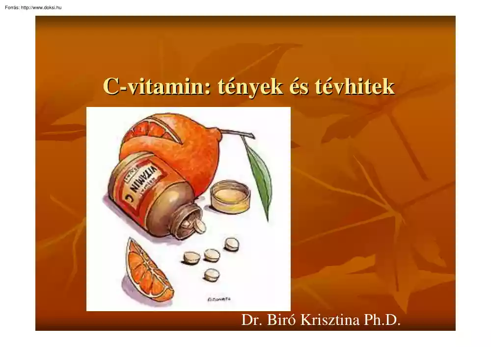 Dr. Biró Krisztina - C-vitamin, tények és tévhitek