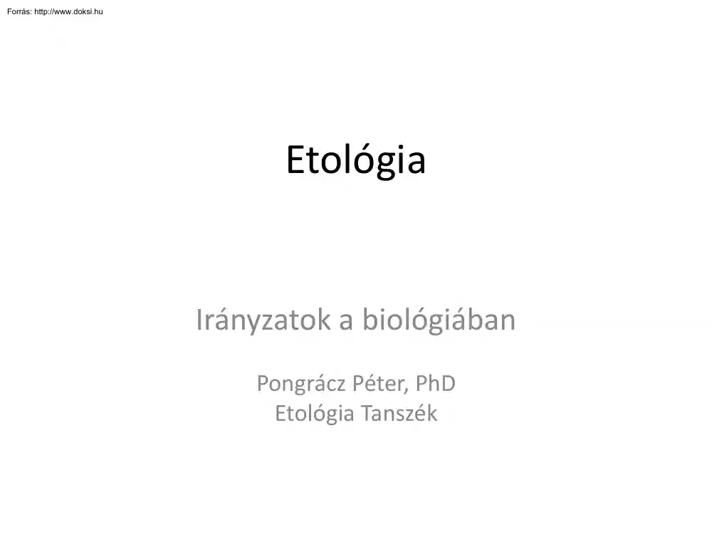 Pongrácz Péter - Etológia, irányzatok a biológiában