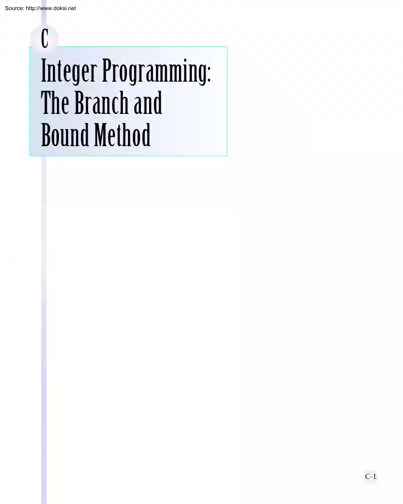 Integer Programming, The Branch and Bound Method