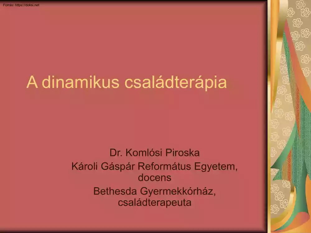 Dr. Komlósi Piroska - A dinamikus családterápia