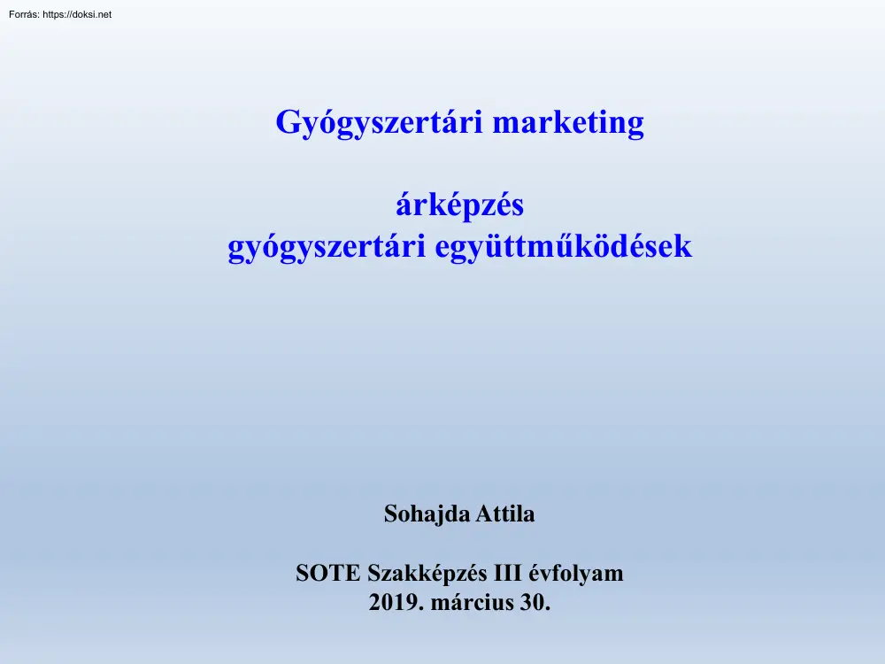 Sohajda Attila - Gyógyszertári marketing, árképzés, gyógyszertári együttműködések