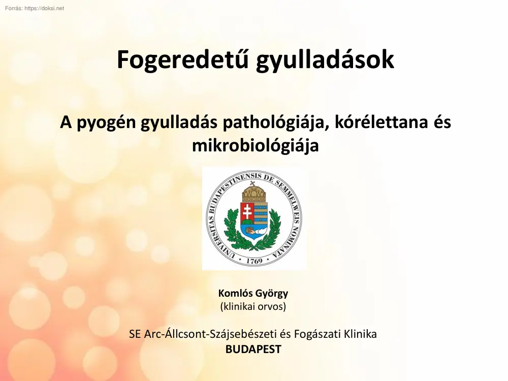 Komlós György - Fogeredetű gyulladások, a pyogén gyulladás pathológiája, kórélettana és