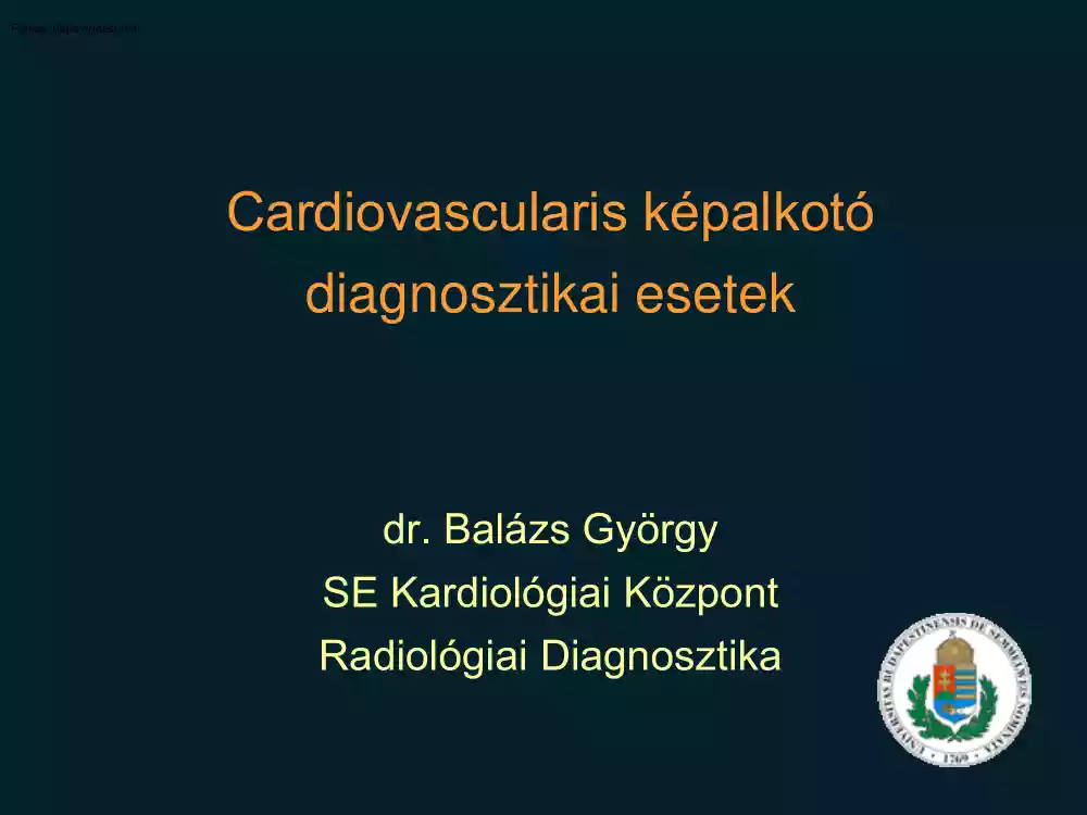 dr. Balázs György - Cardiovascularis képalkotó diagnosztikai esetek