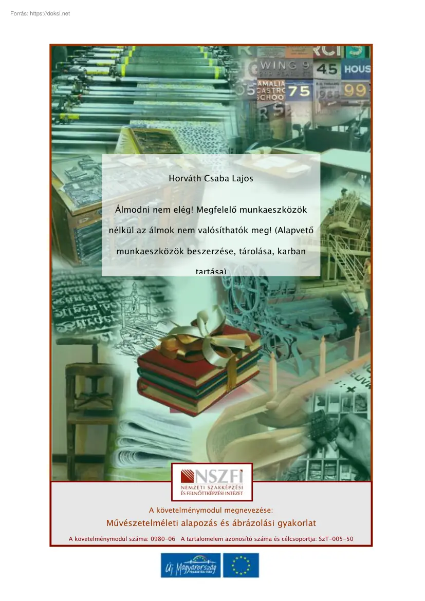 Horváth Csaba Lajos - Álmodni nem elég, Megfelelő munkaeszközöknélkül az álmok nem