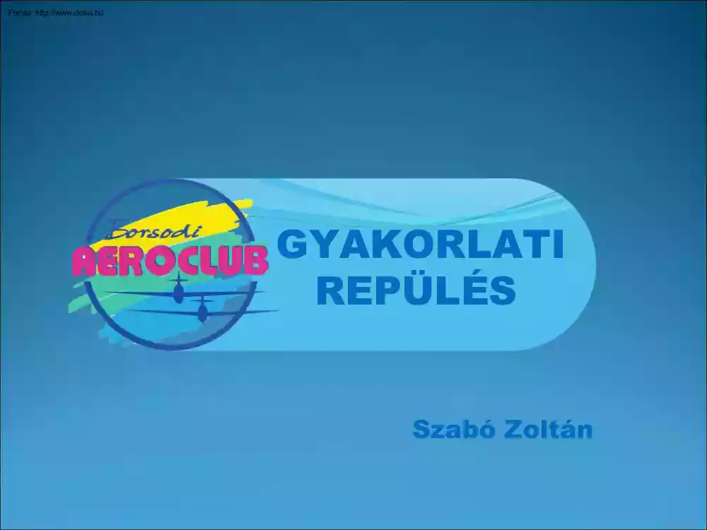 Szabó Zoltán - Gyakorlati repülés