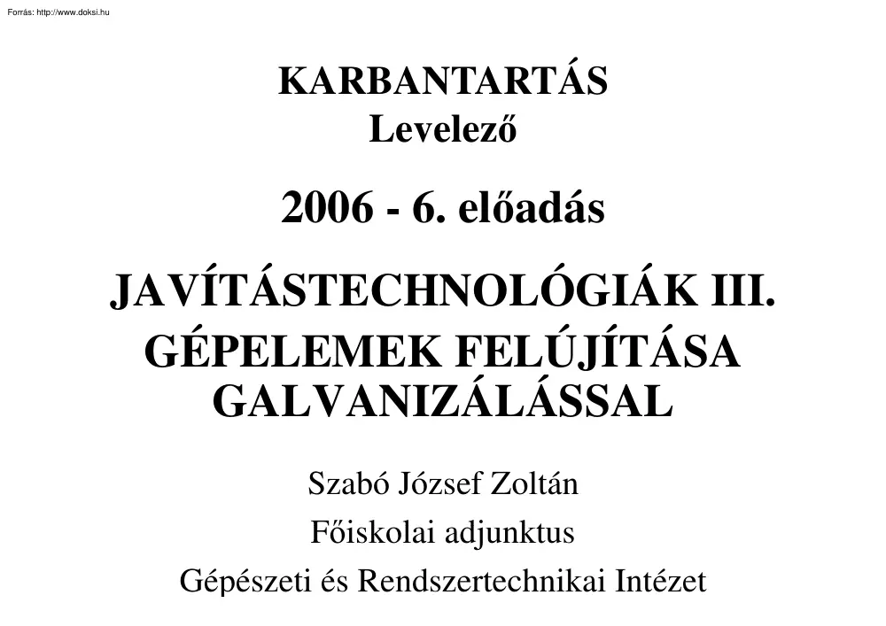Szabó József Zoltán - Gépelemek felújítása galvanizálással