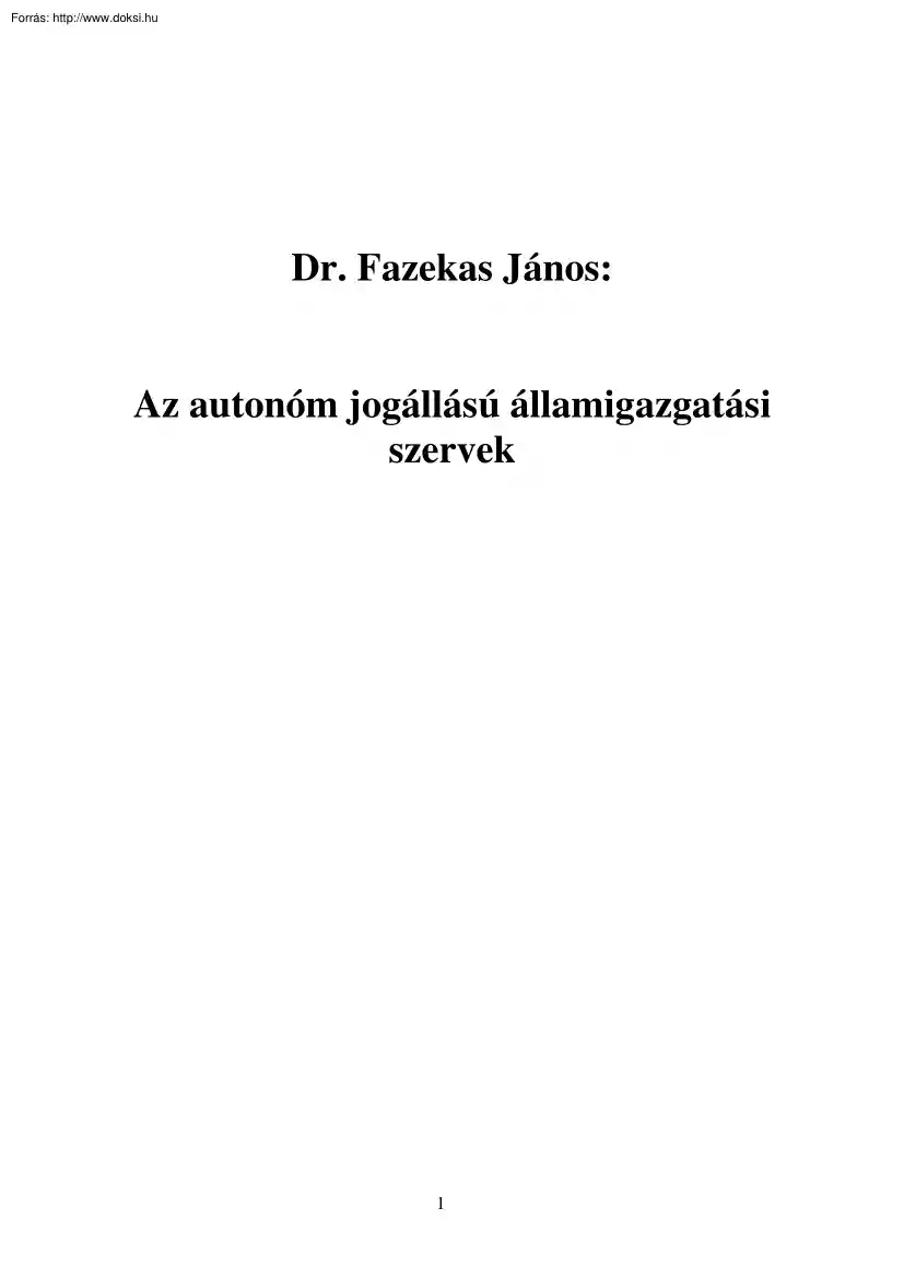Dr. Fazekas János - Az autonóm jogállású államigazgatási szervek