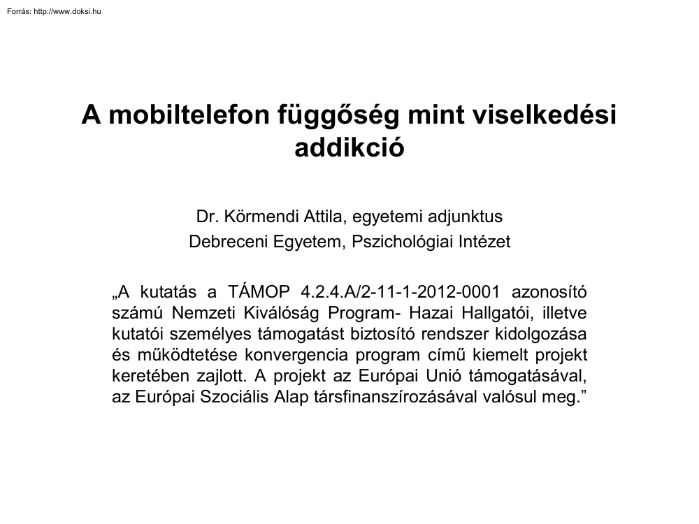 Dr. Körmendi Attila - A mobiltelefon függőség mint viselkedési addikció