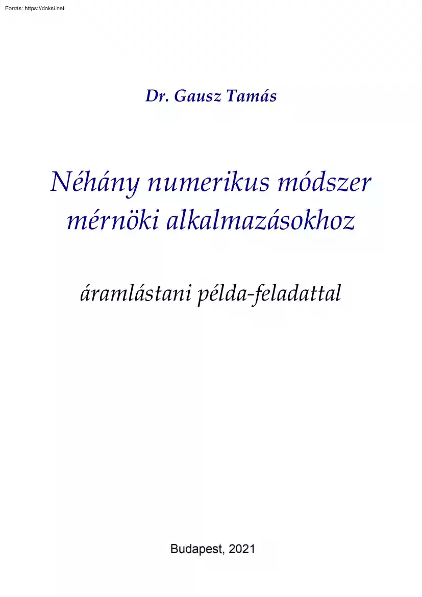 Dr. Gausz Tamás - Néhány numerikus módszer mérnöki alkalmazásokhoz, áramlástani példa-feladattal