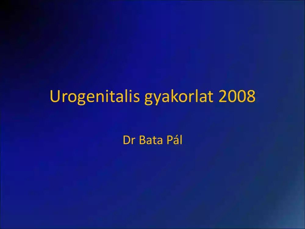 Dr. Bata Pál - Urogenitalis gyakorlat