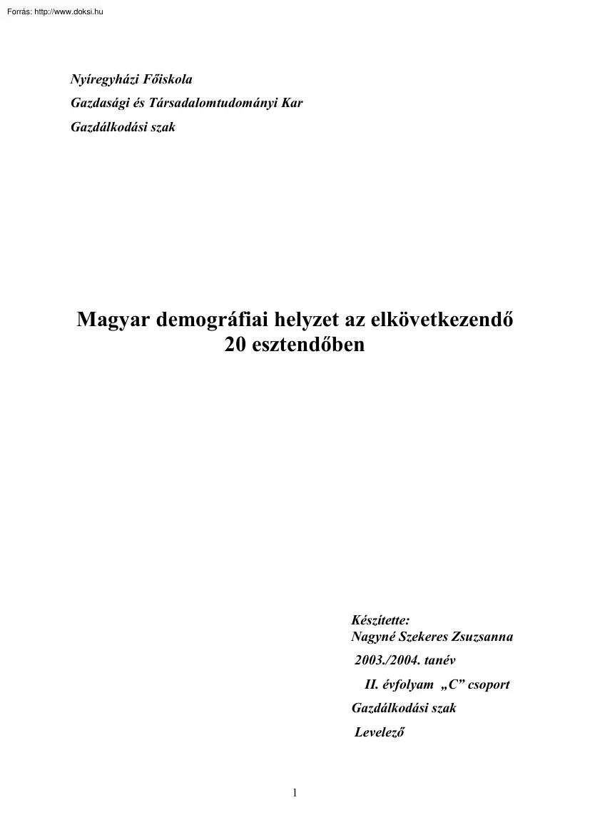 Nagyné Szekeres Zsuzsanna - Magyar demográfiai helyzet az elkövetkezendő 20 esztendőben