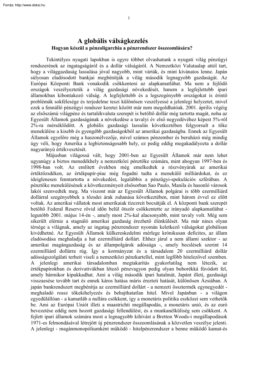 Drábik János - A globális válságkezelés, hogyan készül a pénzoligarchia a pénzrendszer