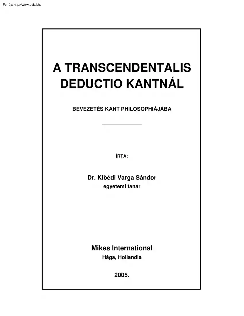 Dr. Kibédi Varga Sándor - A transcendentális deductio Kantnál