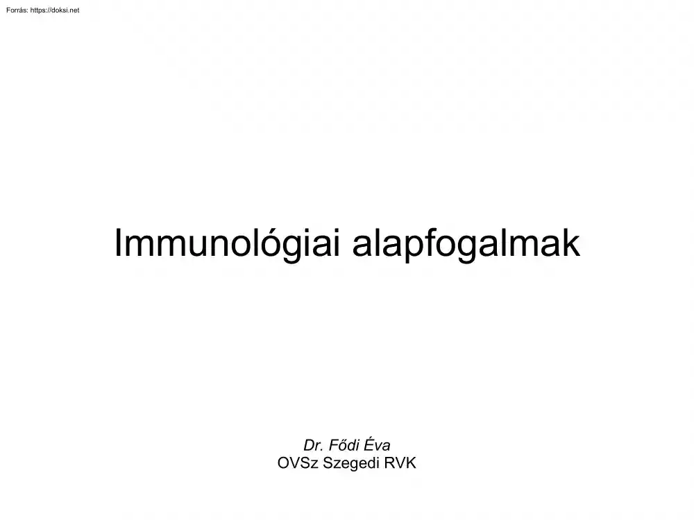 Dr. Fődi Éva - Immunológiai alapfogalmak