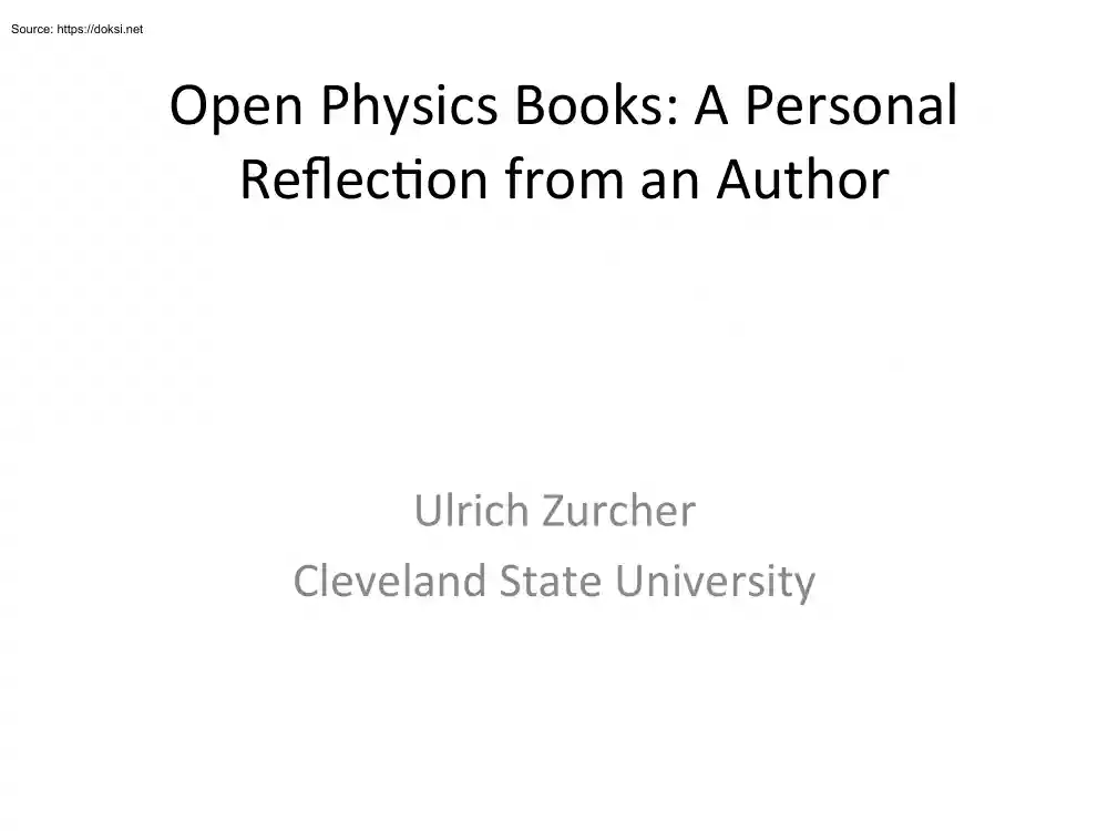 Ulrich Zurcher - Open Physics Books, A Personal Reflection from an Author