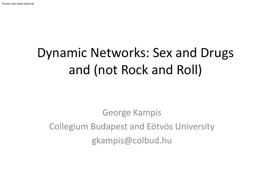 George Kampis - Dynamic Networks, Sex and Drugs and (not Rock and Roll)
