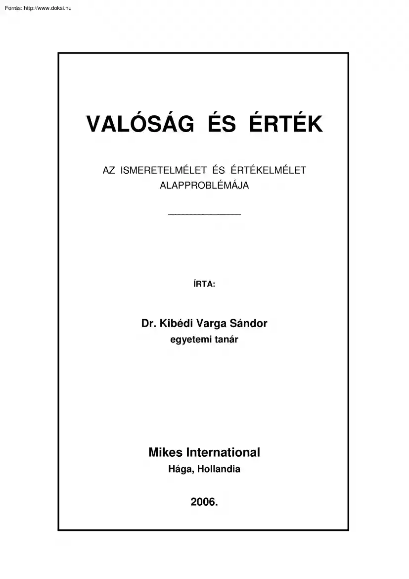 Dr. Kibédi Varga Sándor - Valóság és érték
