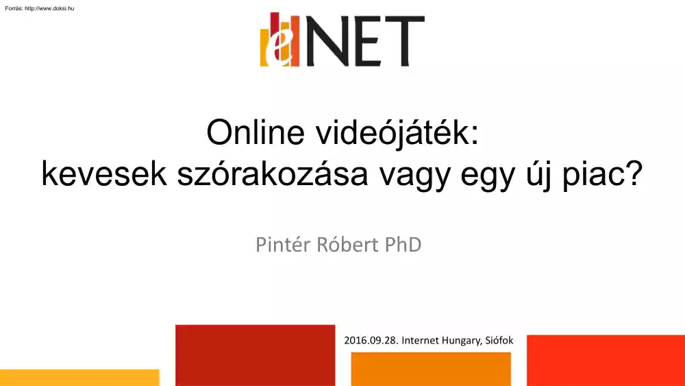 Pintér Róbert - Online videójáték, kevesek szórakozása vagy egy új piac