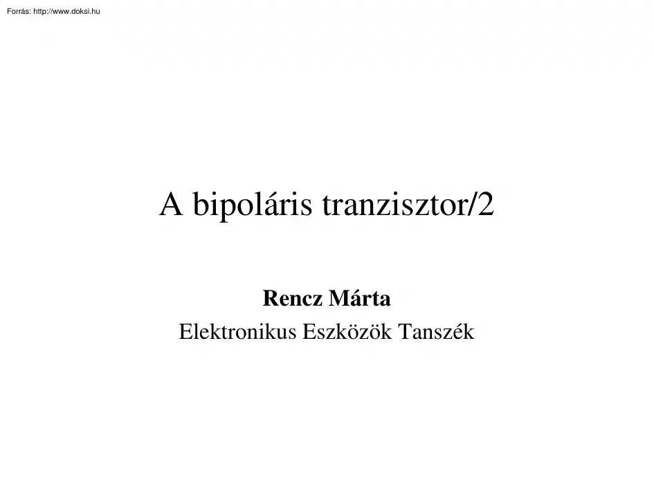 Rencz Márta - A bipoláris tranzisztor II