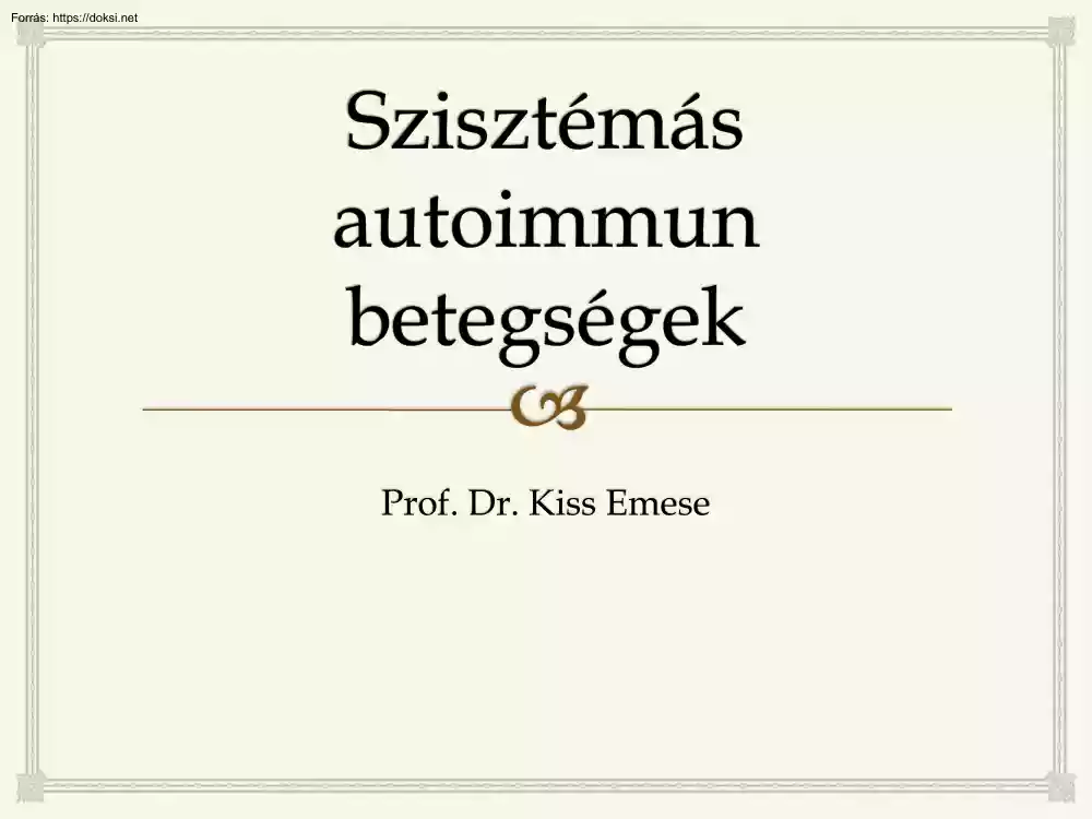Prof. Dr. Kiss Emese - Szisztémás autoimmun betegségek