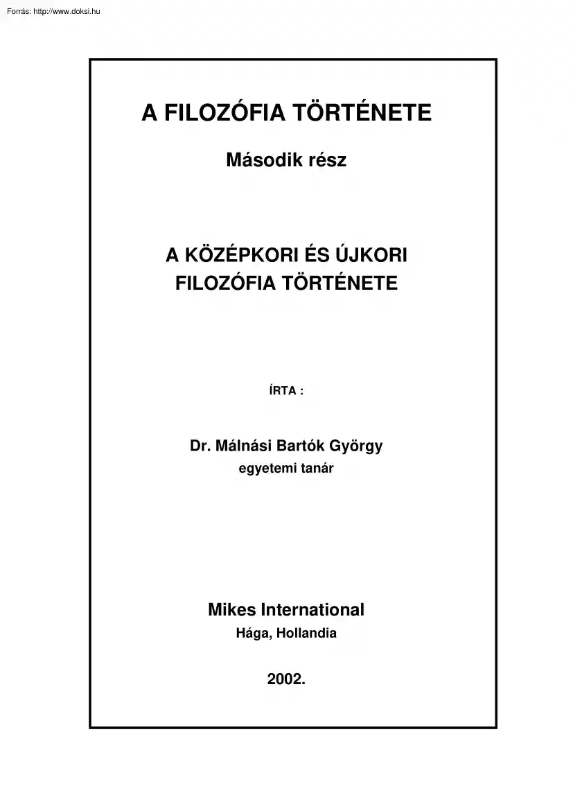Dr. Málnási Bartók György - A filozófia története II.