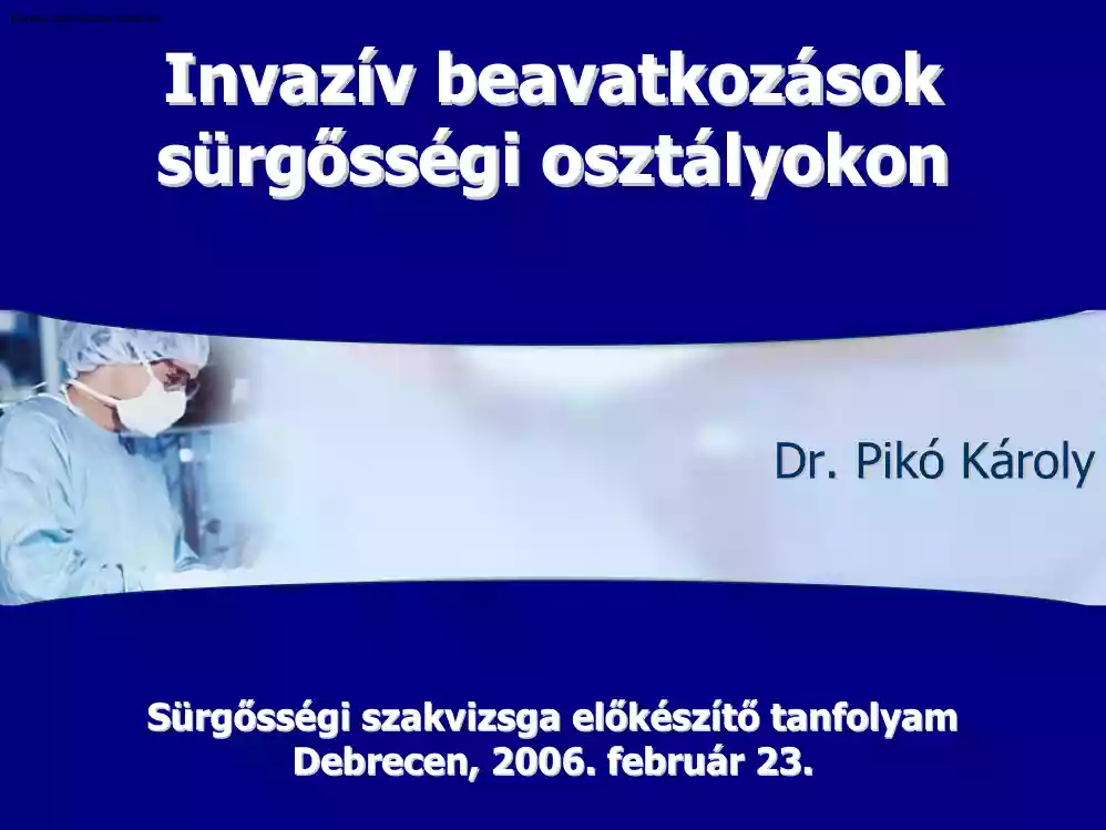 Dr. Pikó Károly - Invazív beavatkozások sürgősségi osztályokon