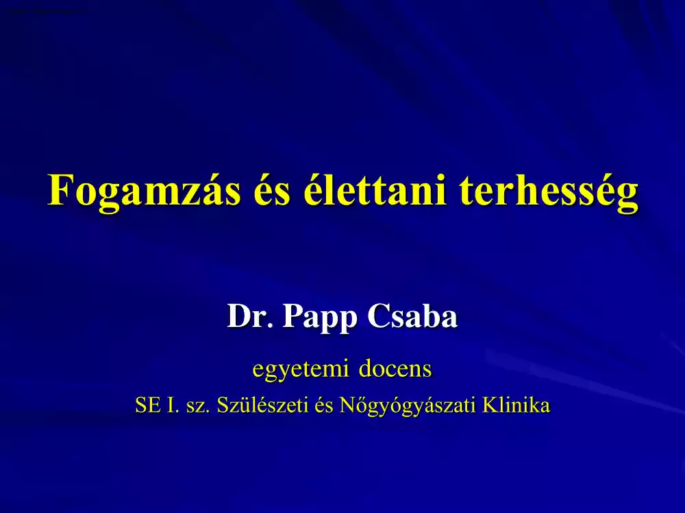 Dr. Papp Csaba - Fogamzás és élettani terhesség