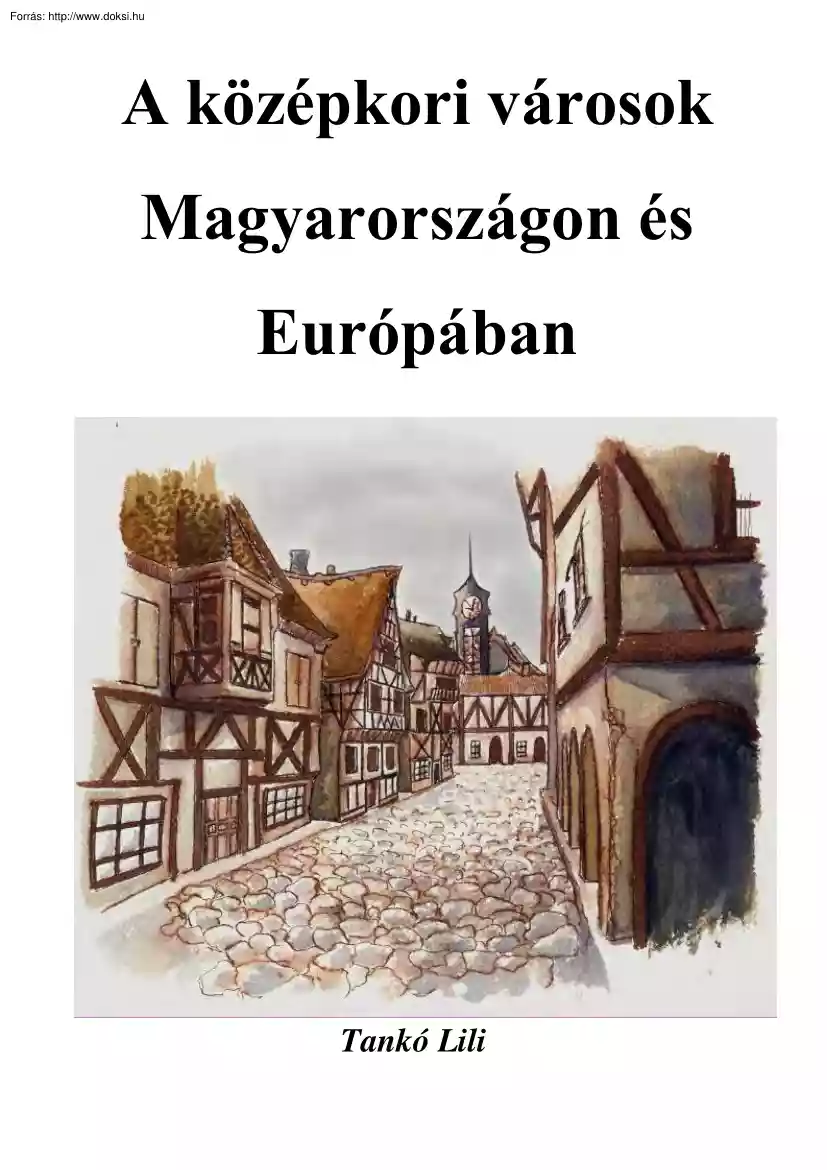 A középkori városok Magyarországon és Európában