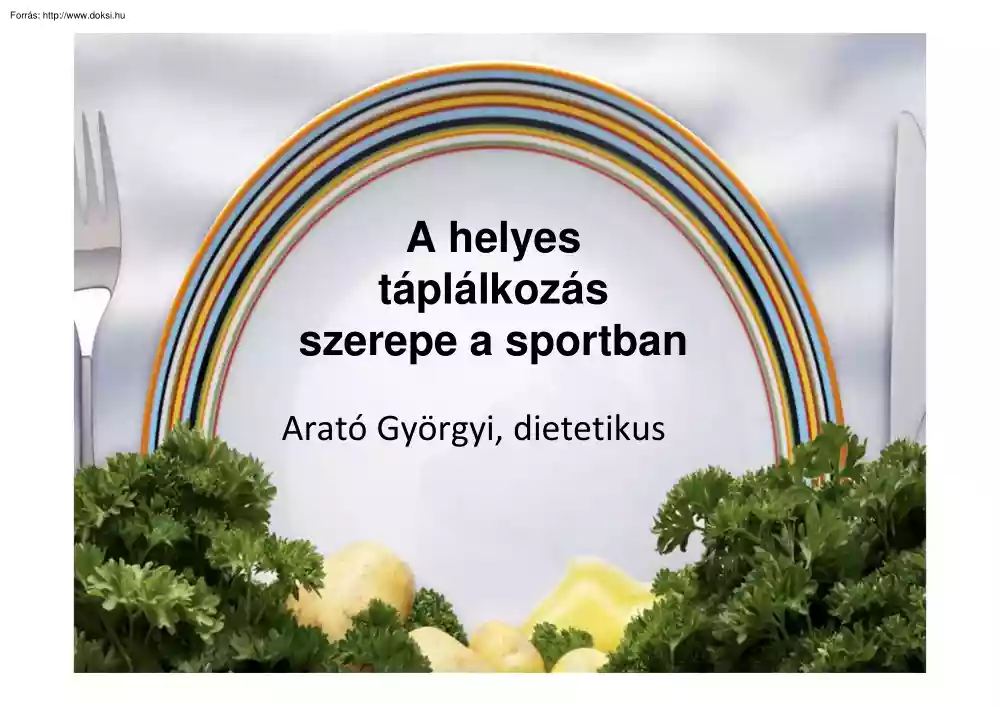 Arató Györgyi - A helyes táplálkozás szerepe a sportban
