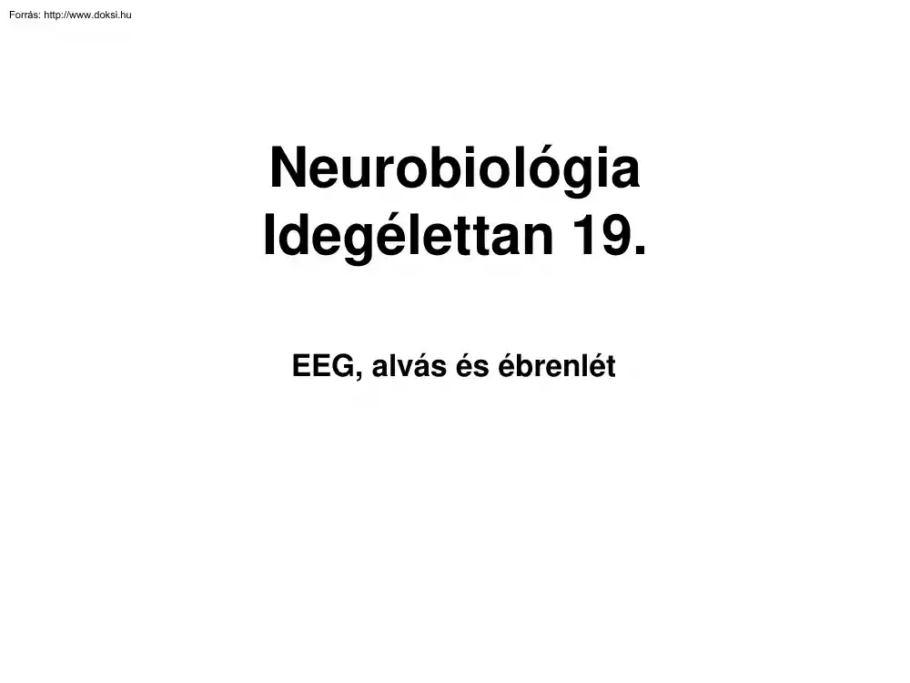 Neurobiológia, idegélettan 19, EEG, alvás és ébrenlét