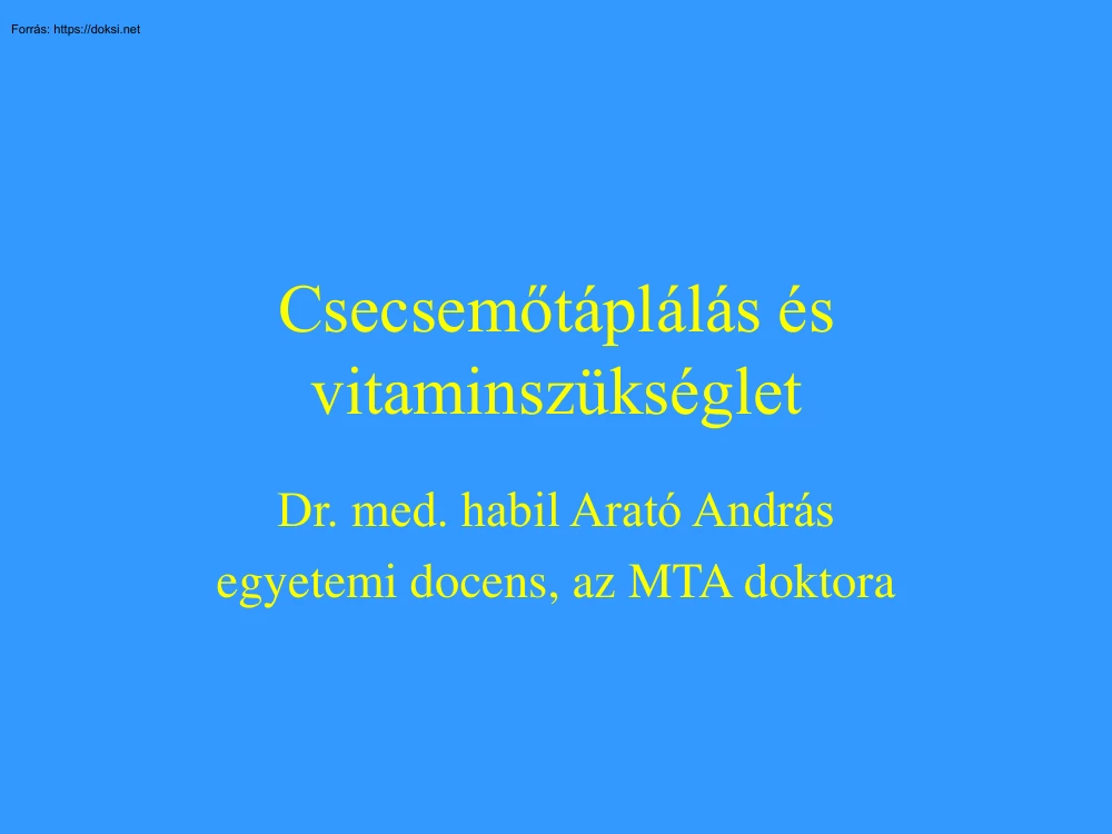 Dr. Arató András - Csecsemőtáplálás és vitaminszükséglet