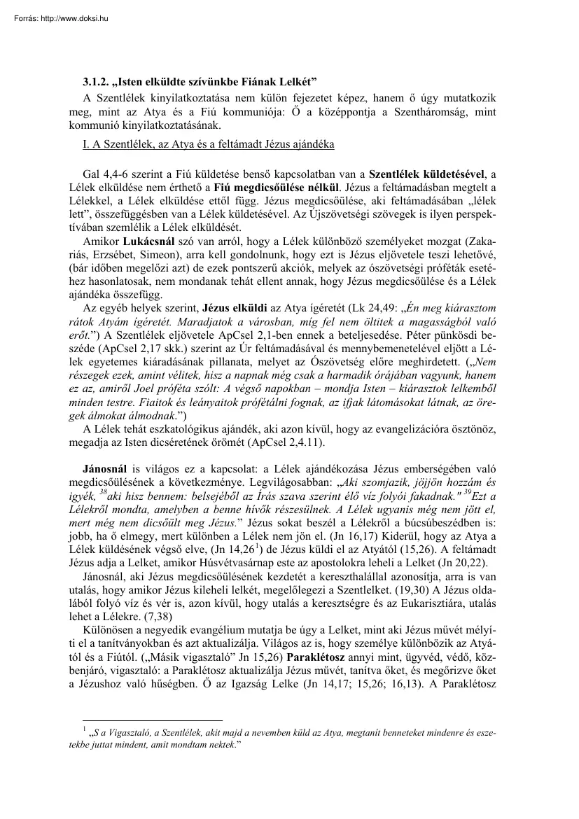 Isten elküldte szívünkbe fiának lelkét