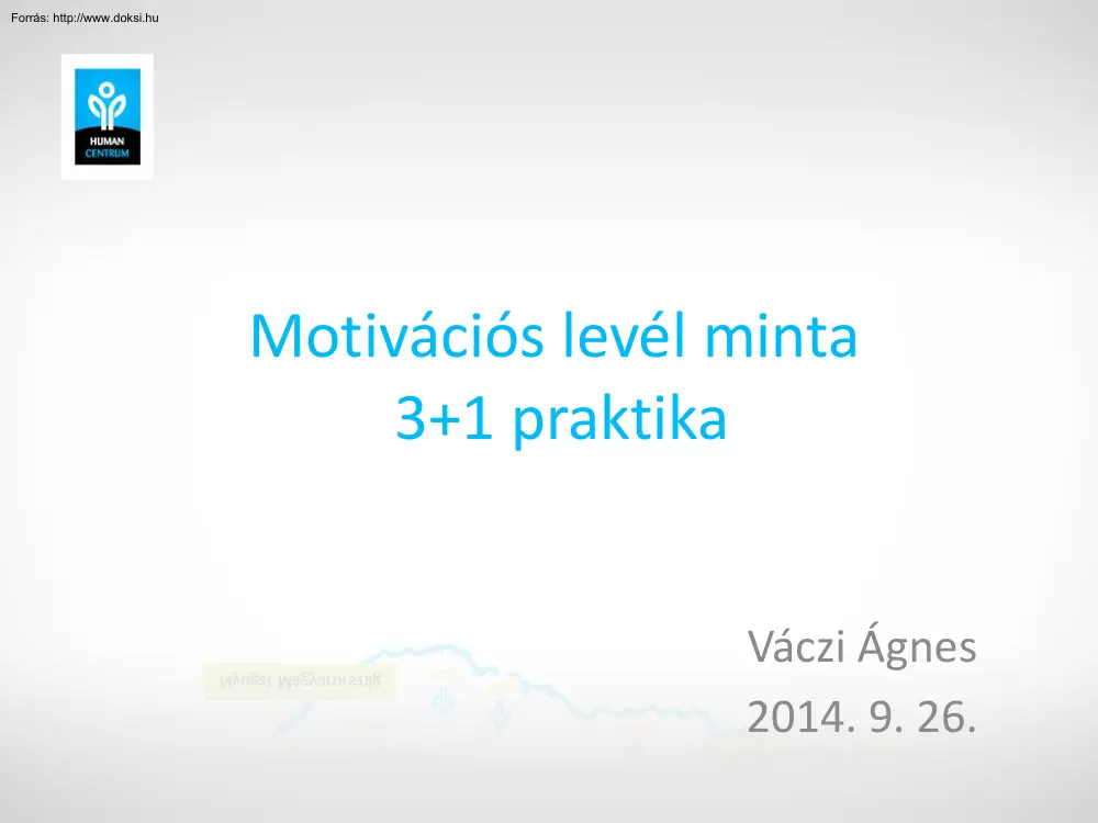 Váczi Ágnes - Motivációs levél minta, 3+1 praktika