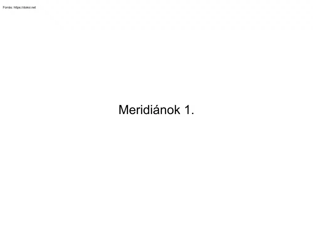 Meridiánok 1.