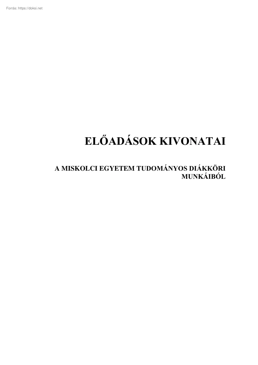 Előadások kivonatai a Miskolci Egyetem tudományos diákköri munkáiból