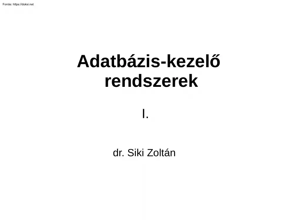 dr. Siki Zoltán - Adatbázis-kezelő rendszerek