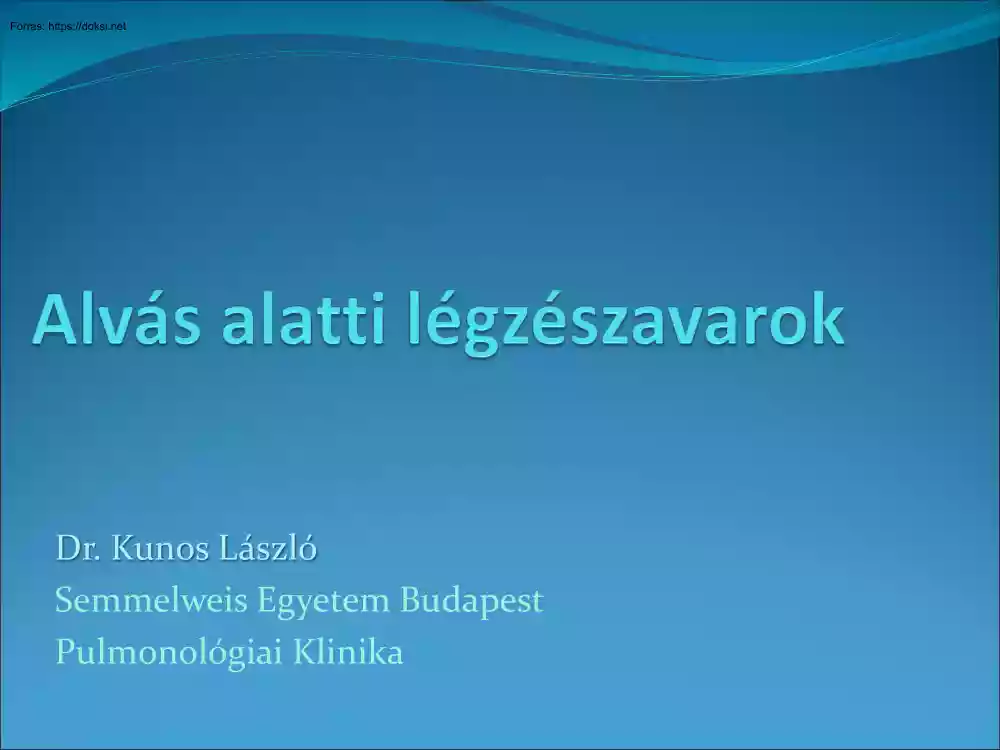 Dr. Kunos László - Alvás alatti légzészavarok