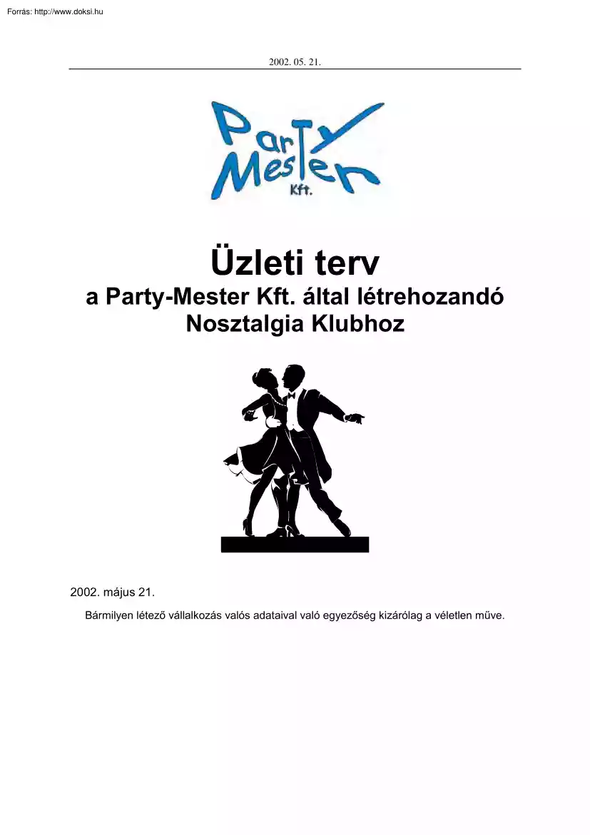 Üzleti terv a Party-Mester Kft. által létrehozandó Nosztalgia Klubhoz