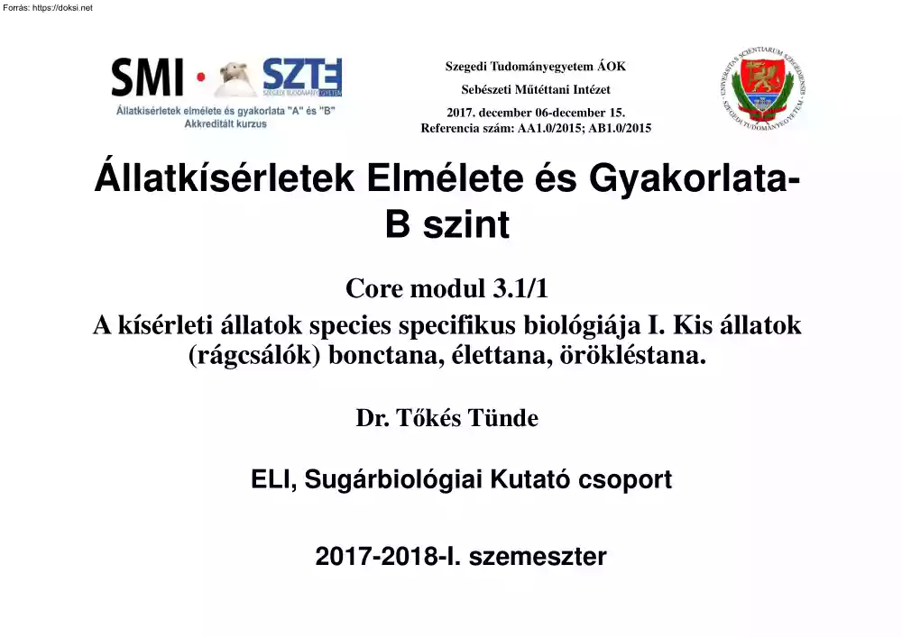 Dr. Tőkés Tünde - A kísérleti állatok species specifikus biológiája I., Kis állatok, rágcsálók bonctana, élettana, örökléstana