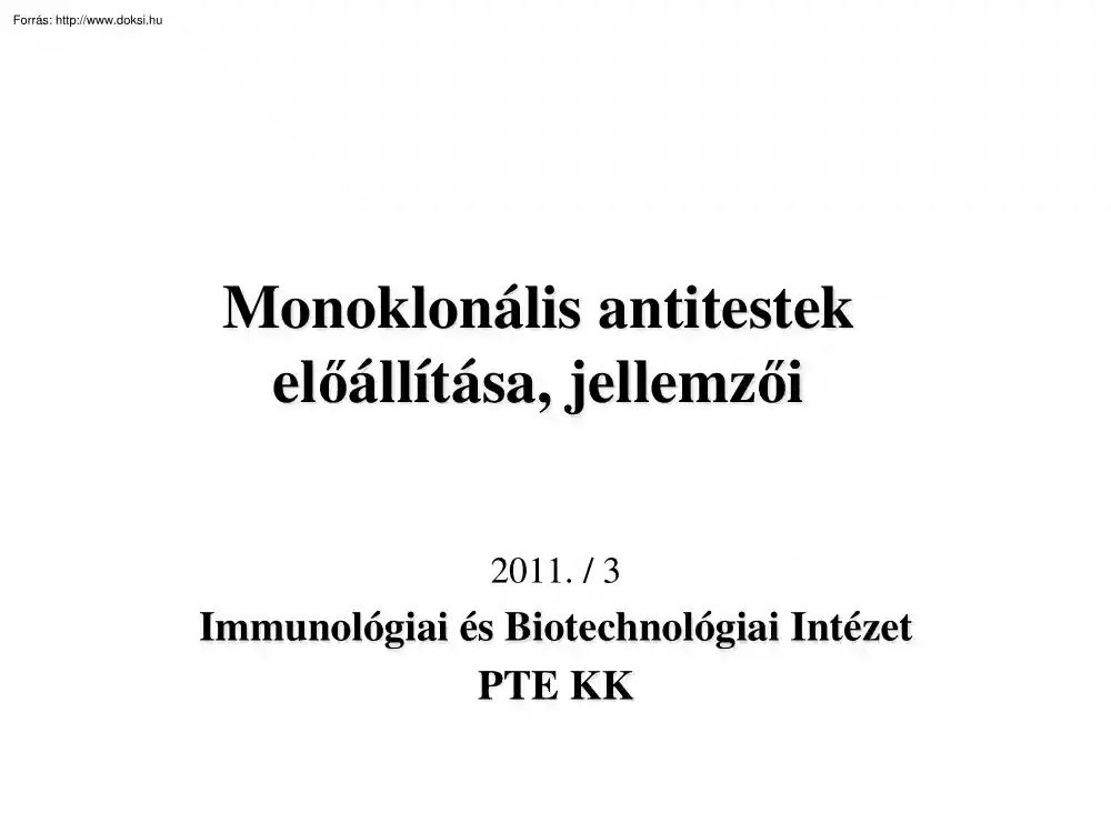 Monoklonális antitestek előállítása, jellemzői