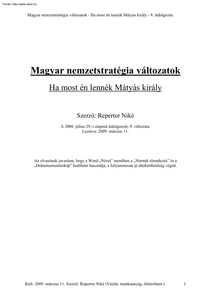 Repertor Niké - Magyar nemzetstratégia változatok, Ha most én lennék Mátyás király
