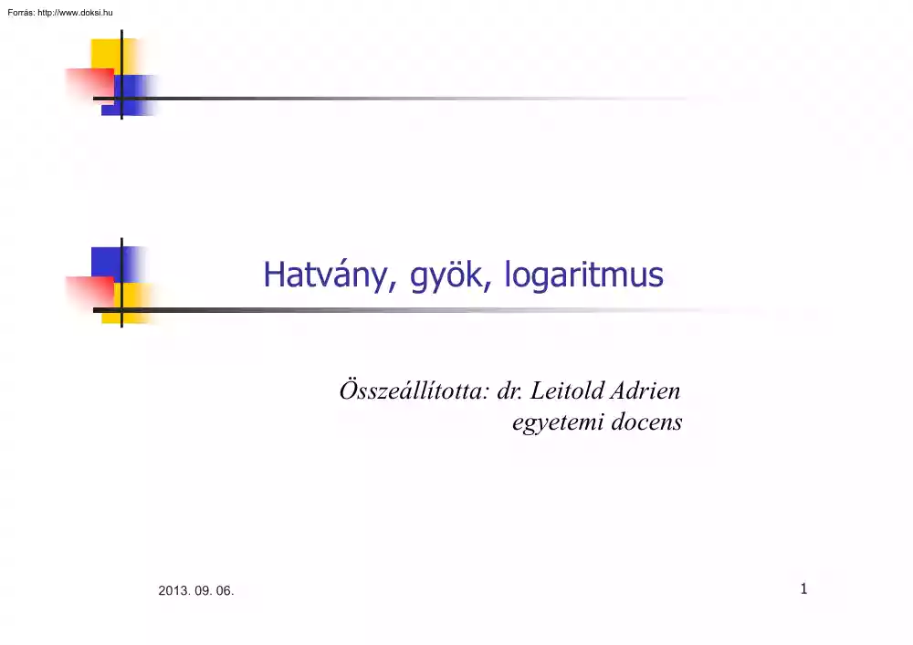 Dr. Leitold Adrien - Hatvány, gyök, logaritmus