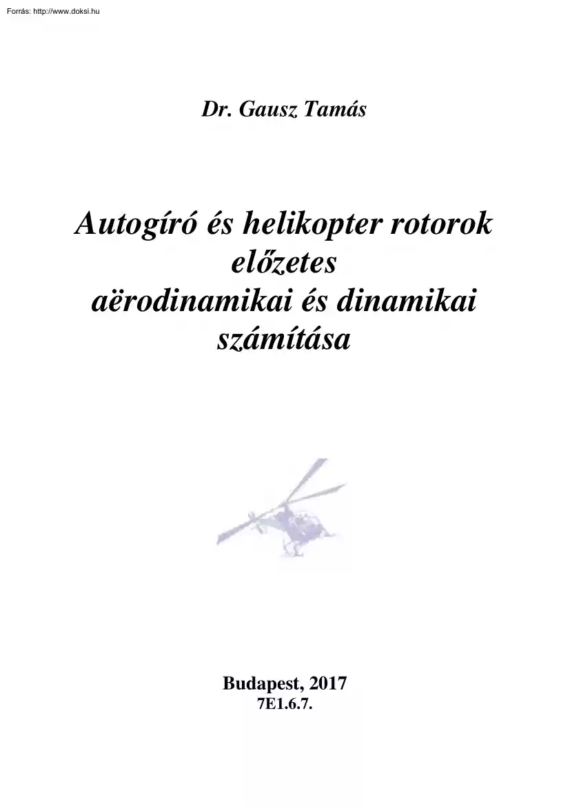 Dr. Gausz Tamás - Autogíró és helikopter rotorok előzetes aerodinamikai és dinamikai számítása