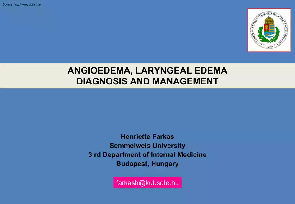 Henriette Farkas - Angioedema, Laryngeal Edema Diagnosis and Management