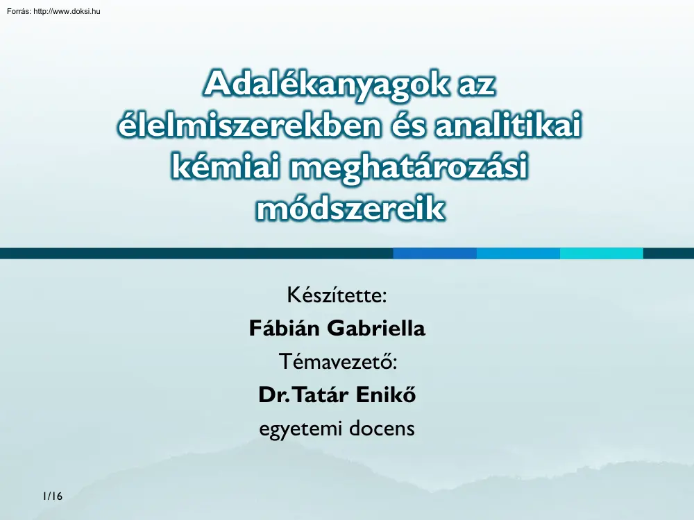 Fábián Gabriella - Adalékanyagok az élelmiszerekben és analitikai kémiai meghatározási