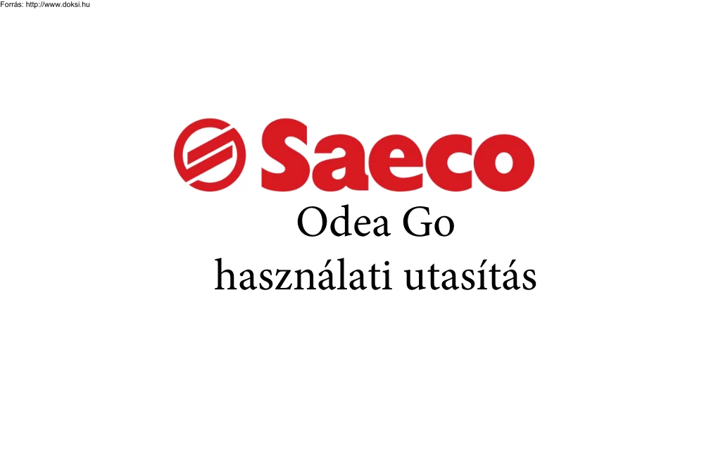 Saeco Odea Go használati utasítás
