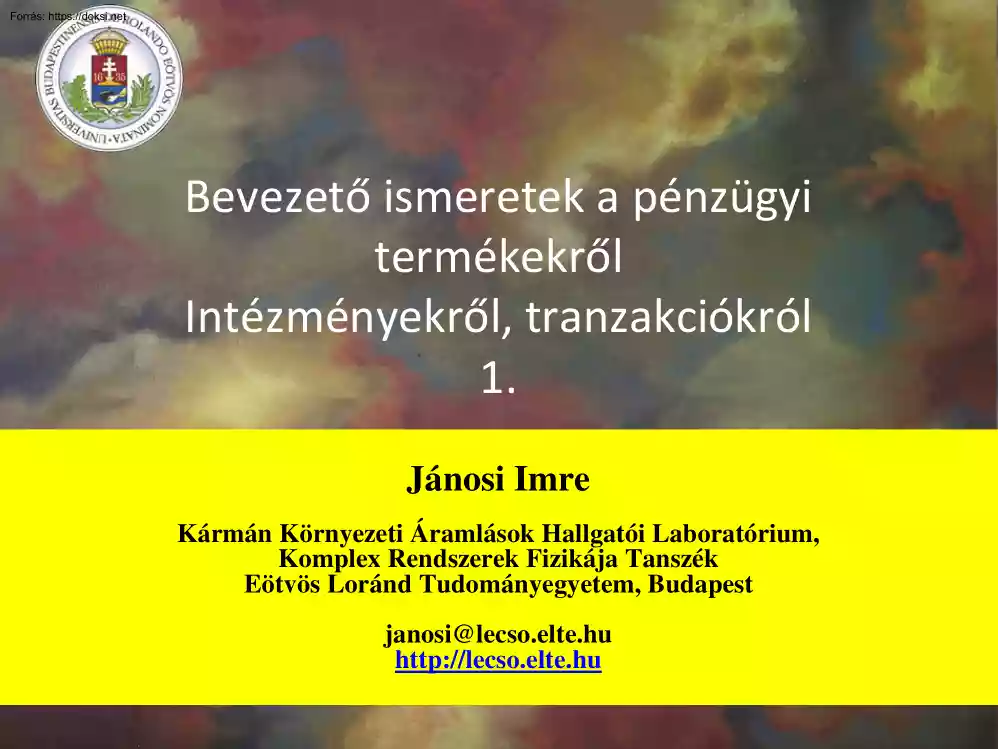 Jánosi Imre - Bevezető ismeretek a pénzügyi termékekről, intézményekről, tranzakciókról
