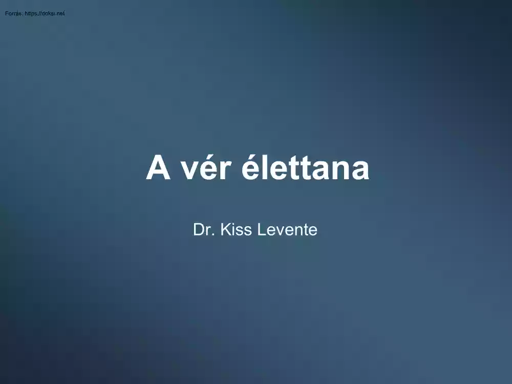 Dr. Kiss Levente - A vér élettana