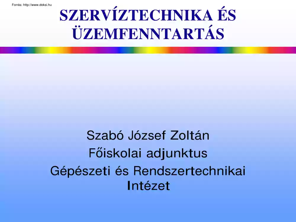 Szabó József Zoltán - A károsodások, a tönkremenetel okai, jellegzetes rongálódási, kopási folyamatok