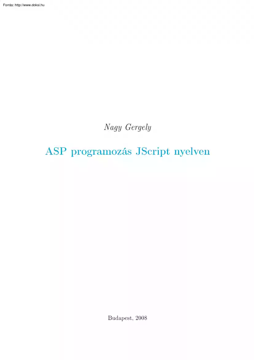 Nagy Gergely - ASP programozás JScript nyelven